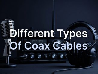 Different Types Of Coaxial Cables