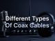 Different Types Of Coaxial Cables